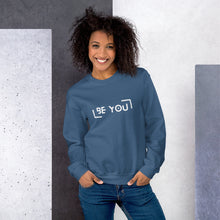 Load image into Gallery viewer, Be You - Sweatshirt (multiple color options)