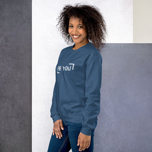 Be You - Sweatshirt (multiple color options)