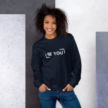 Load image into Gallery viewer, Be You - Sweatshirt (multiple color options)