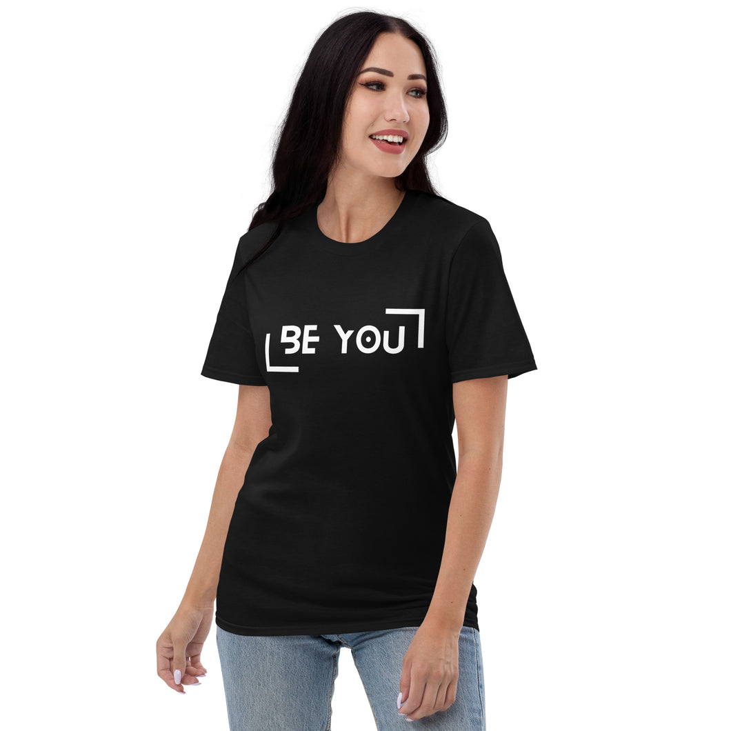 Be You - Unisex T-Shirt (multiple color options)