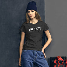 Load image into Gallery viewer, Be You - Women&#39;s t-shirt (multiple color options)