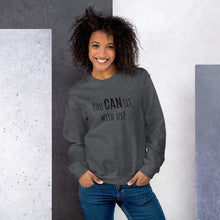 Load image into Gallery viewer, &quot;CAN&quot; Sweatshirt (multiple color options)